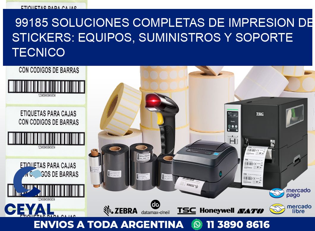 99185 SOLUCIONES COMPLETAS DE IMPRESION DE STICKERS: EQUIPOS, SUMINISTROS Y SOPORTE TECNICO