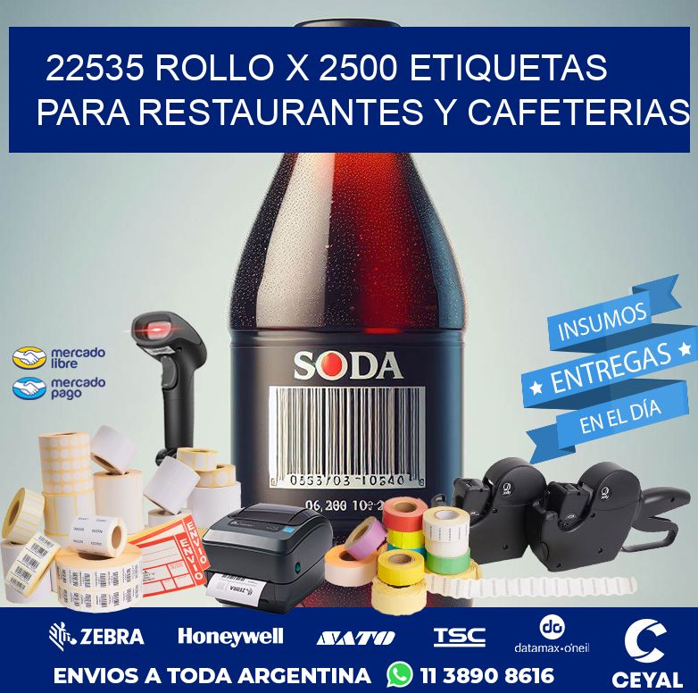 22535 ROLLO X 2500 ETIQUETAS PARA RESTAURANTES Y CAFETERIAS