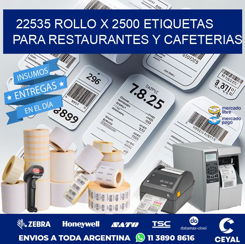 22535 ROLLO X 2500 ETIQUETAS PARA RESTAURANTES Y CAFETERIAS
