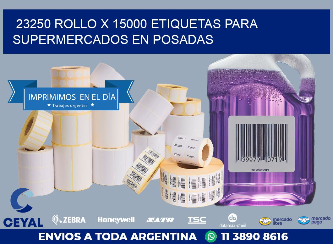 23250 ROLLO X 15000 ETIQUETAS PARA SUPERMERCADOS EN POSADAS