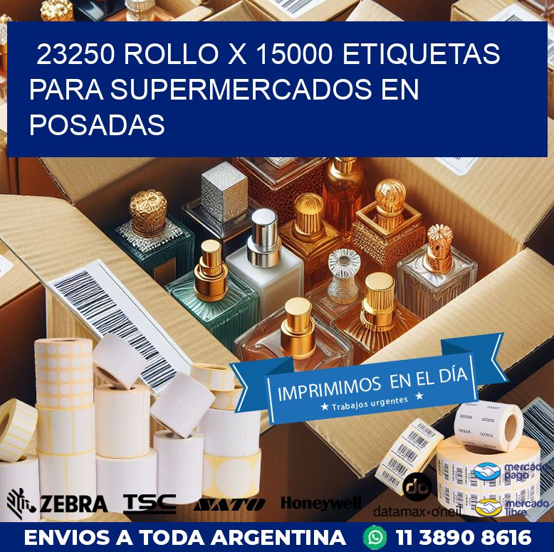 23250 ROLLO X 15000 ETIQUETAS PARA SUPERMERCADOS EN POSADAS