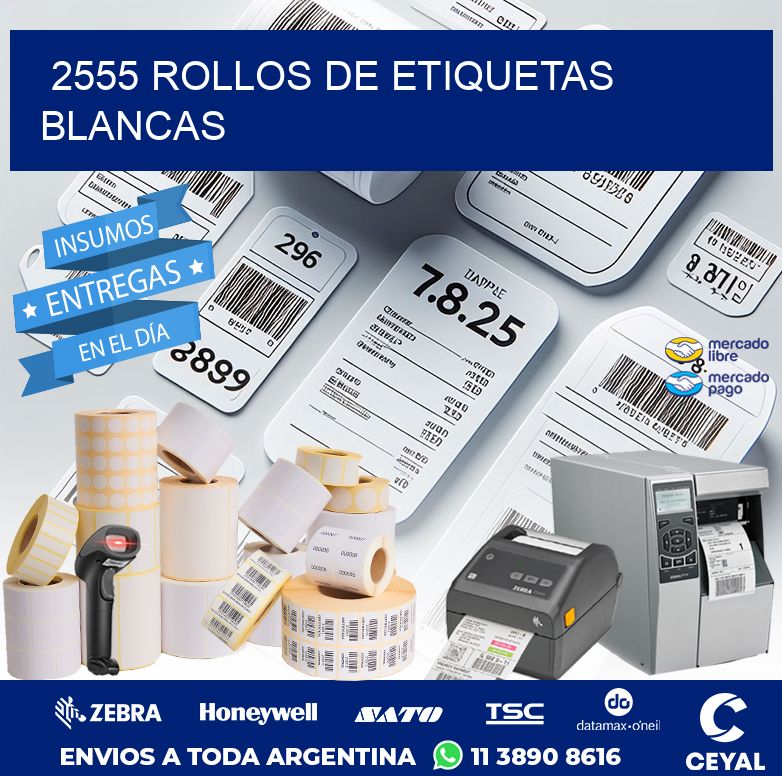 2555 ROLLOS DE ETIQUETAS BLANCAS