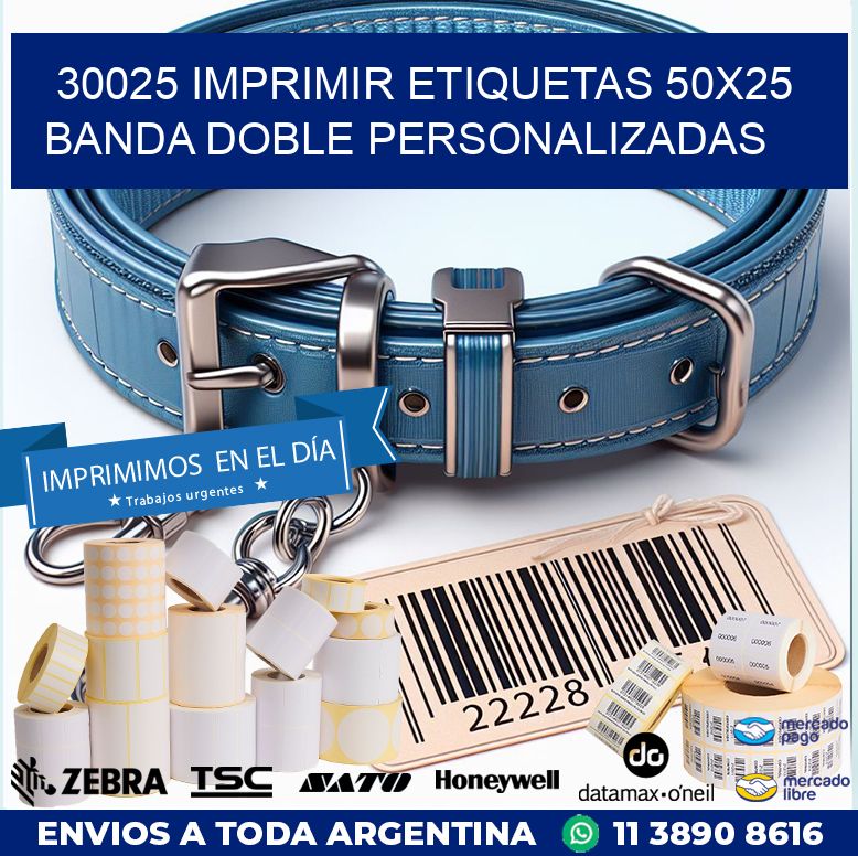 30025 IMPRIMIR ETIQUETAS 50X25 BANDA DOBLE PERSONALIZADAS