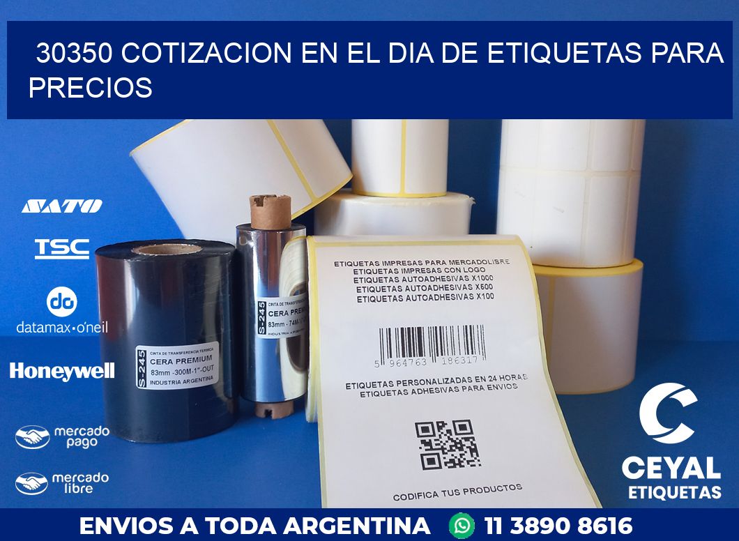 30350 COTIZACION EN EL DIA DE ETIQUETAS PARA PRECIOS