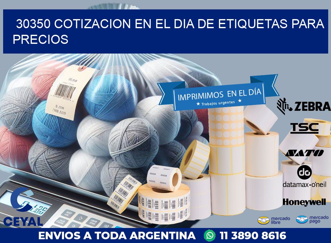 30350 COTIZACION EN EL DIA DE ETIQUETAS PARA PRECIOS