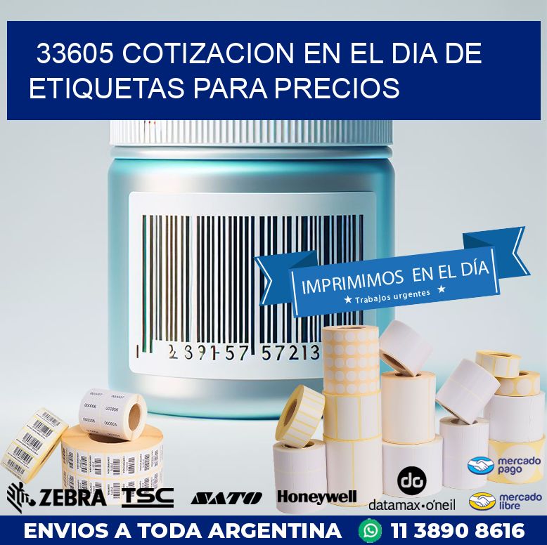 33605 COTIZACION EN EL DIA DE ETIQUETAS PARA PRECIOS