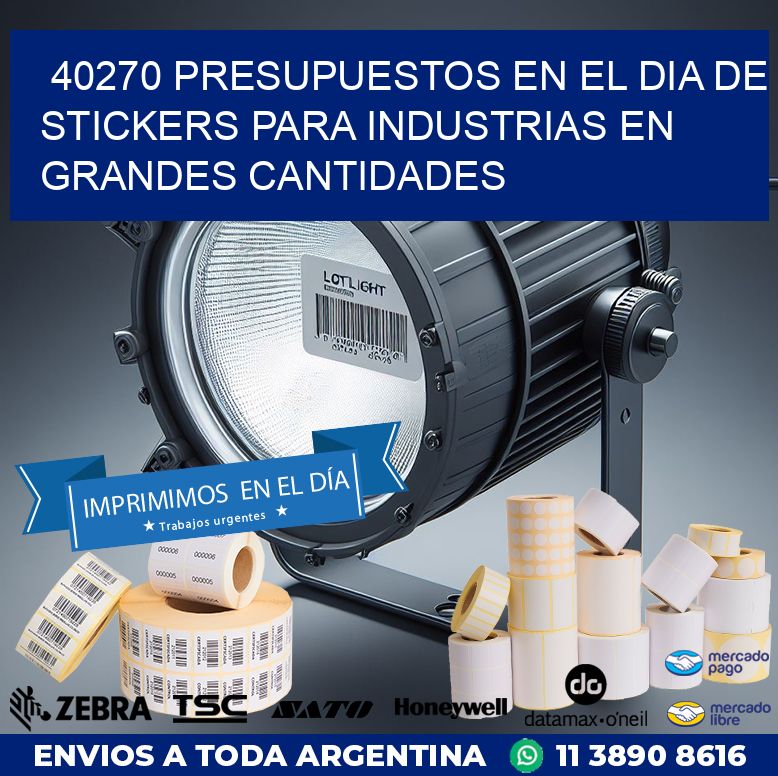 40270 PRESUPUESTOS EN EL DIA DE STICKERS PARA INDUSTRIAS EN GRANDES CANTIDADES