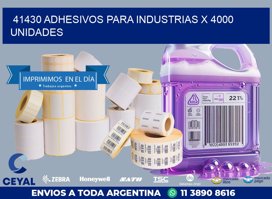 41430 ADHESIVOS PARA INDUSTRIAS X 4000 UNIDADES
