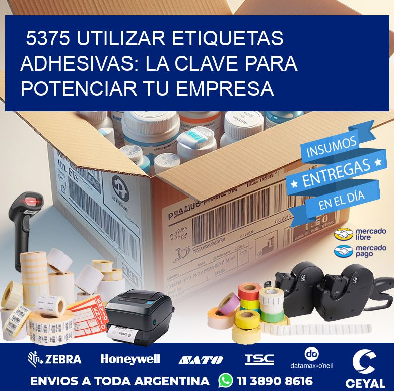 5375 UTILIZAR ETIQUETAS ADHESIVAS: LA CLAVE PARA POTENCIAR TU EMPRESA