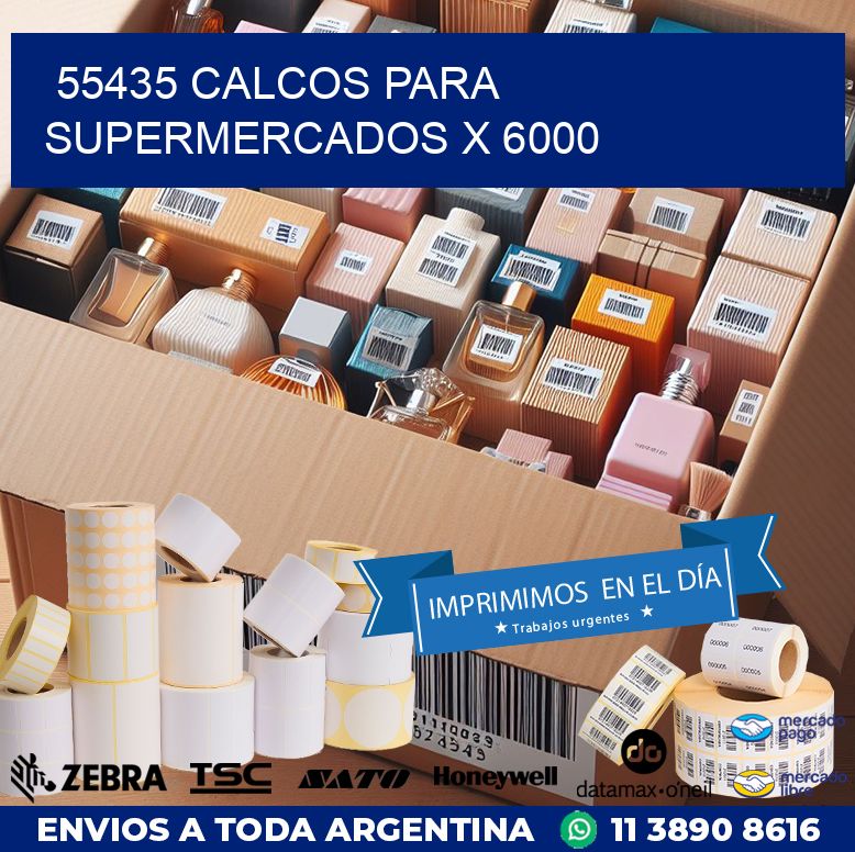 55435 CALCOS PARA SUPERMERCADOS X 6000