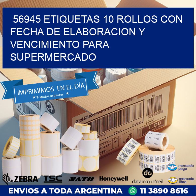 56945 ETIQUETAS 10 ROLLOS CON FECHA DE ELABORACION Y VENCIMIENTO PARA SUPERMERCADO