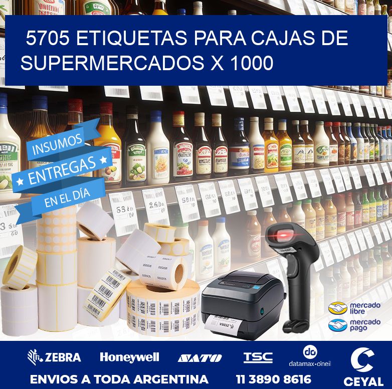 5705 ETIQUETAS PARA CAJAS DE SUPERMERCADOS X 1000