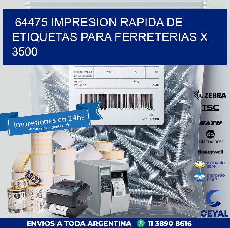64475 IMPRESION RAPIDA DE ETIQUETAS PARA FERRETERIAS X 3500