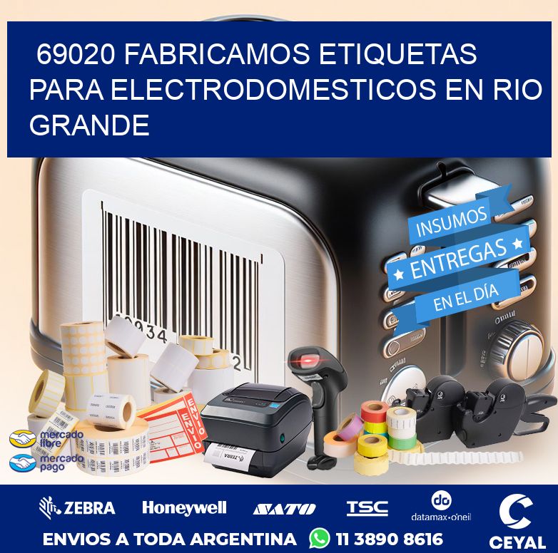 69020 FABRICAMOS ETIQUETAS PARA ELECTRODOMESTICOS EN RIO GRANDE