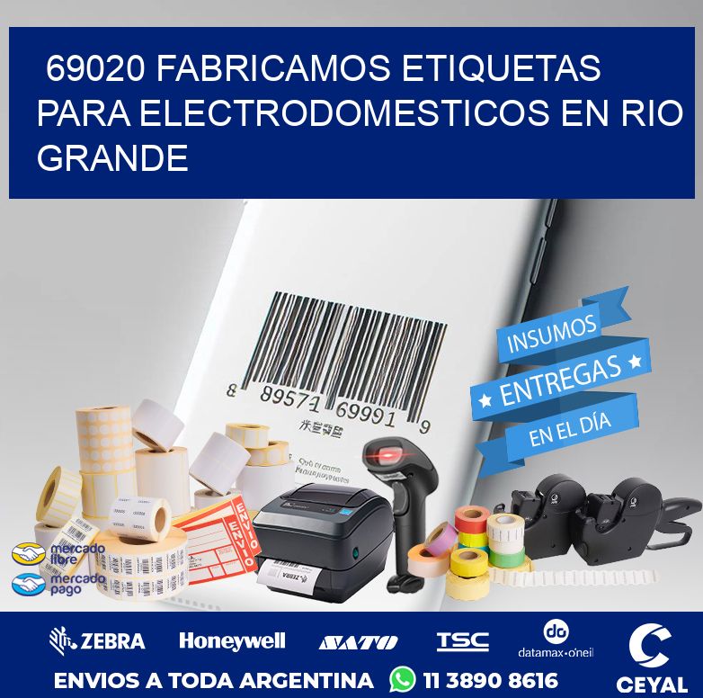 69020 FABRICAMOS ETIQUETAS PARA ELECTRODOMESTICOS EN RIO GRANDE