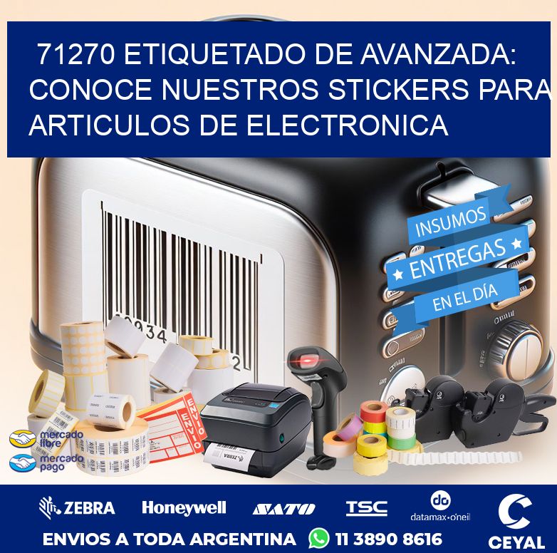 71270 ETIQUETADO DE AVANZADA: CONOCE NUESTROS STICKERS PARA ARTICULOS DE ELECTRONICA