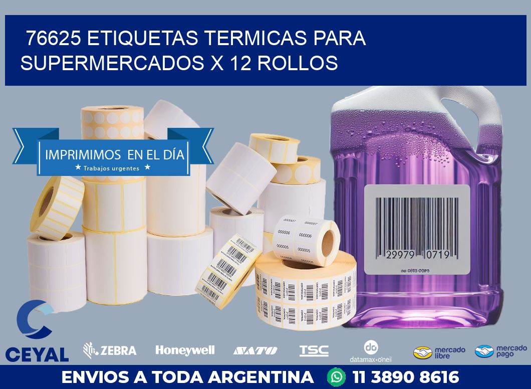 76625 ETIQUETAS TERMICAS PARA SUPERMERCADOS X 12 ROLLOS