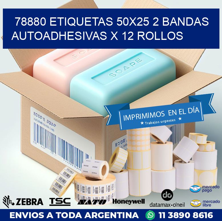 78880 ETIQUETAS 50X25 2 BANDAS AUTOADHESIVAS X 12 ROLLOS