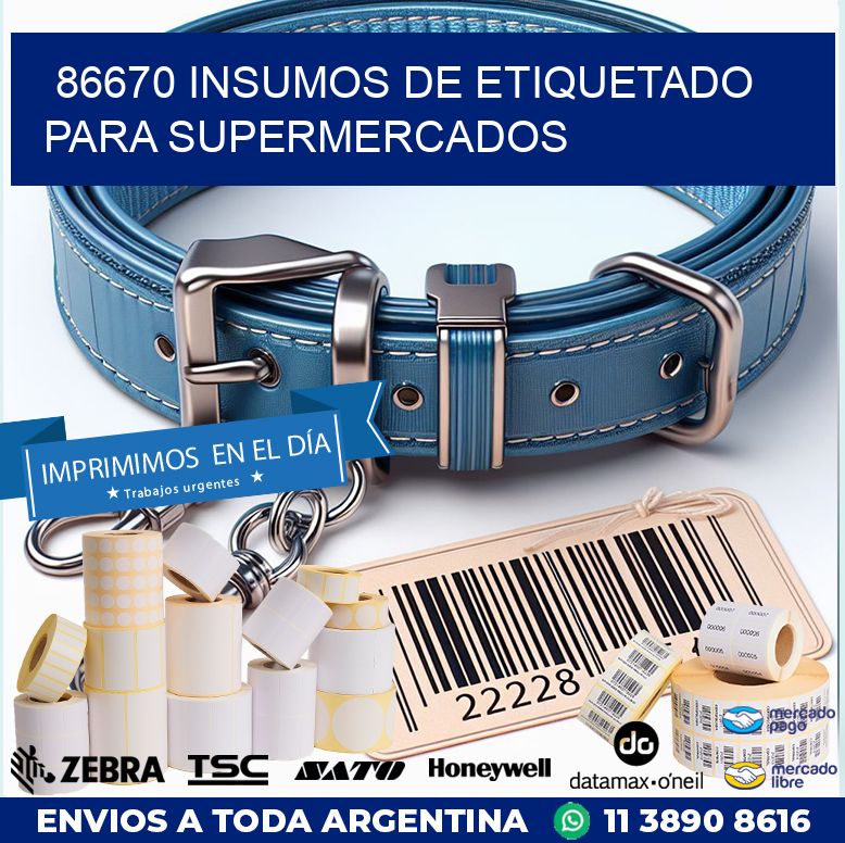 86670 INSUMOS DE ETIQUETADO PARA SUPERMERCADOS