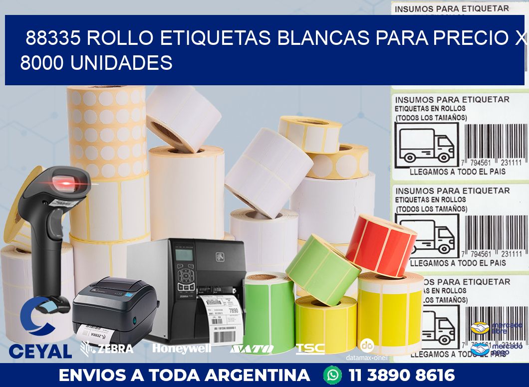 88335 ROLLO ETIQUETAS BLANCAS PARA PRECIO X 8000 UNIDADES