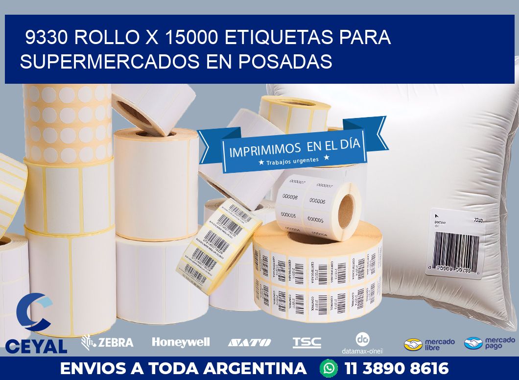 9330 ROLLO X 15000 ETIQUETAS PARA SUPERMERCADOS EN POSADAS