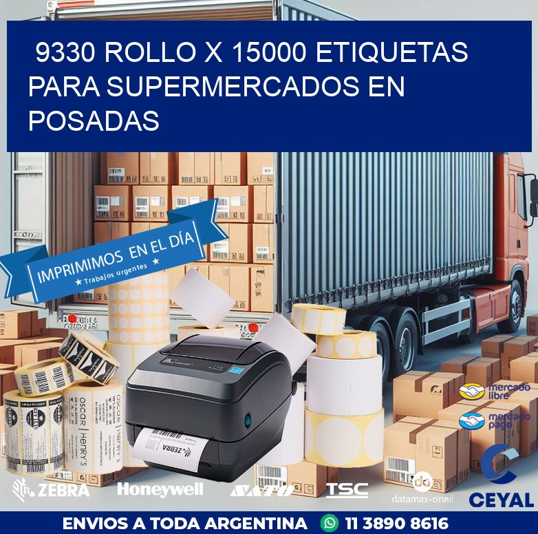 9330 ROLLO X 15000 ETIQUETAS PARA SUPERMERCADOS EN POSADAS