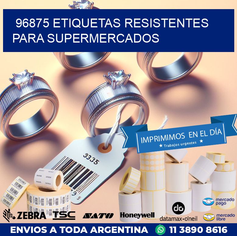 96875 ETIQUETAS RESISTENTES PARA SUPERMERCADOS