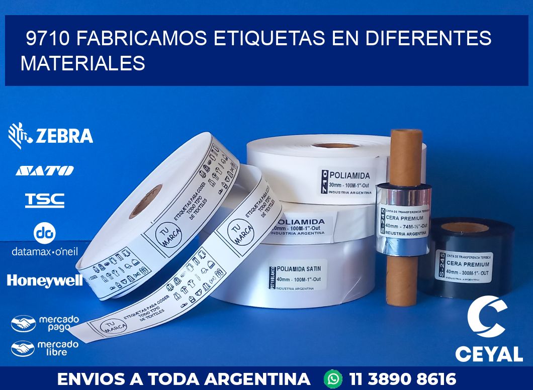 9710 FABRICAMOS ETIQUETAS EN DIFERENTES MATERIALES