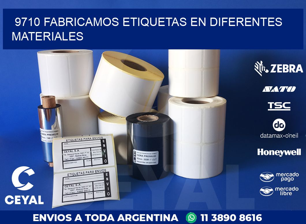 9710 FABRICAMOS ETIQUETAS EN DIFERENTES MATERIALES