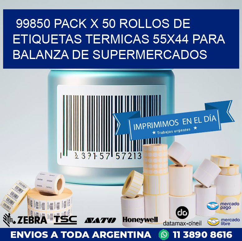 99850 PACK X 50 ROLLOS DE ETIQUETAS TERMICAS 55X44 PARA BALANZA DE SUPERMERCADOS
