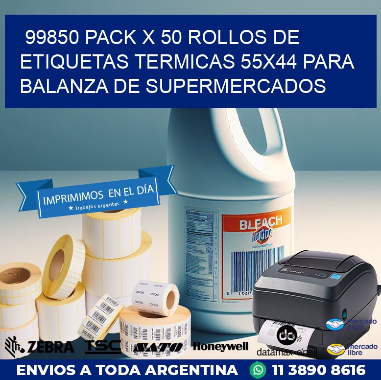 99850 PACK X 50 ROLLOS DE ETIQUETAS TERMICAS 55X44 PARA BALANZA DE SUPERMERCADOS