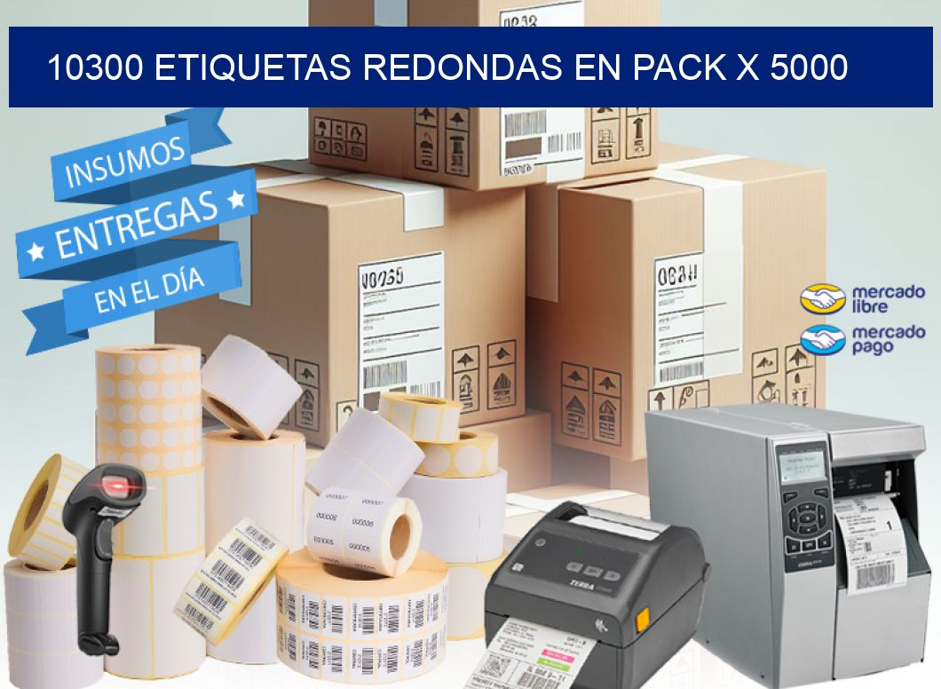 10300 ETIQUETAS REDONDAS EN PACK X 5000