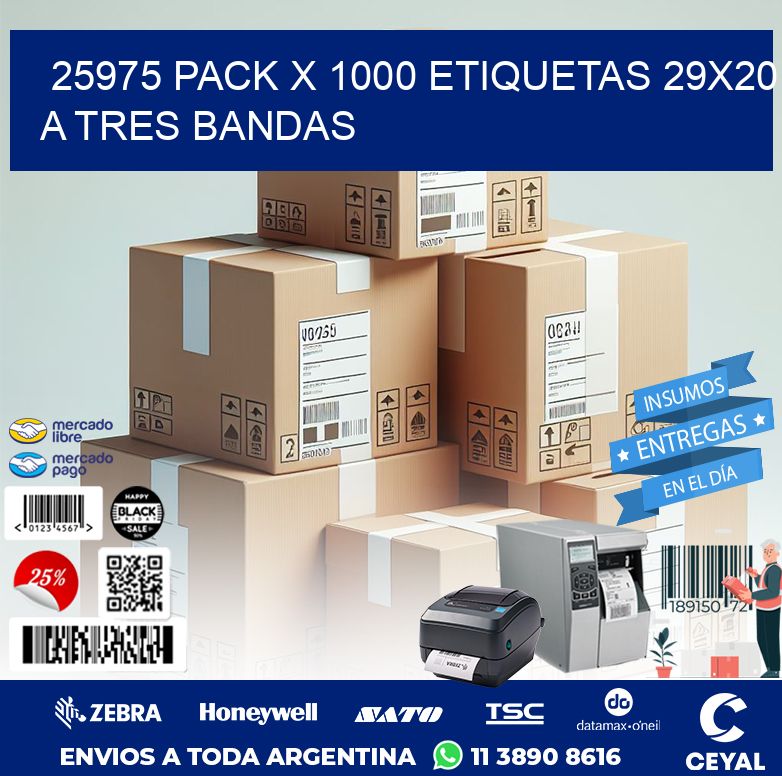 25975 PACK X 1000 ETIQUETAS 29X20 A TRES BANDAS