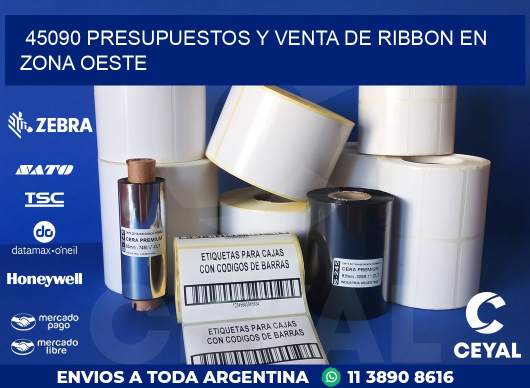 45090 PRESUPUESTOS Y VENTA DE RIBBON EN ZONA OESTE