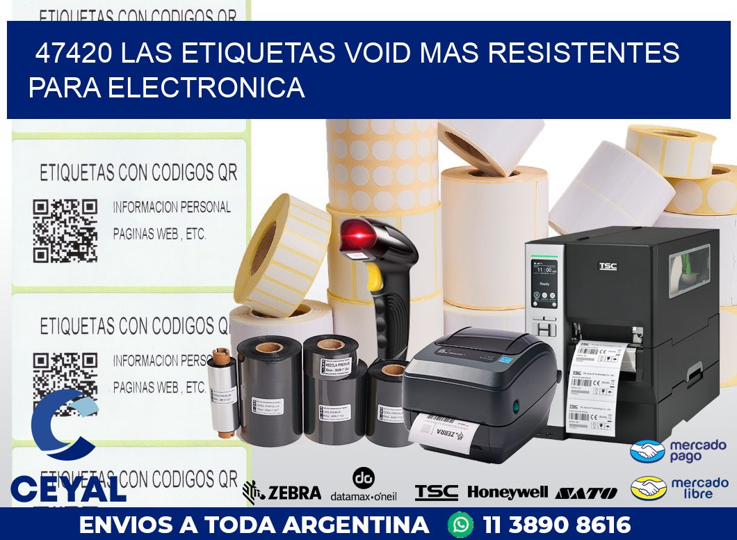 47420 LAS ETIQUETAS VOID MAS RESISTENTES PARA ELECTRONICA