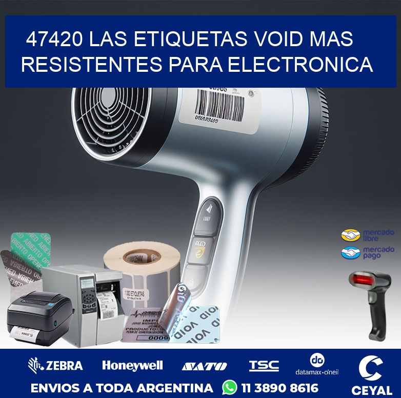 47420 LAS ETIQUETAS VOID MAS RESISTENTES PARA ELECTRONICA