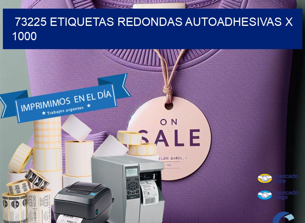 73225 ETIQUETAS REDONDAS AUTOADHESIVAS X 1000
