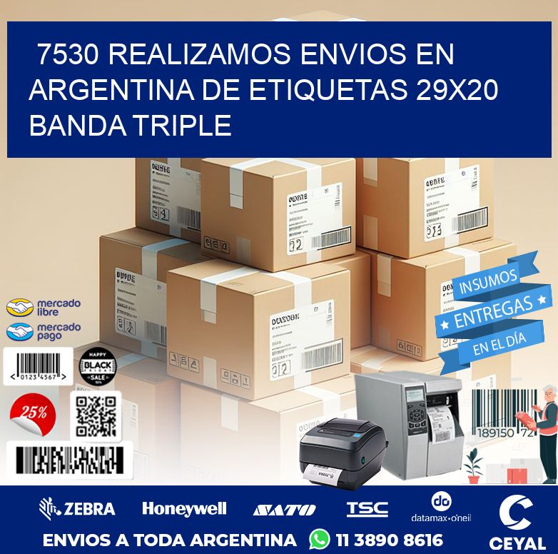 7530 REALIZAMOS ENVIOS EN ARGENTINA DE ETIQUETAS 29X20 BANDA TRIPLE