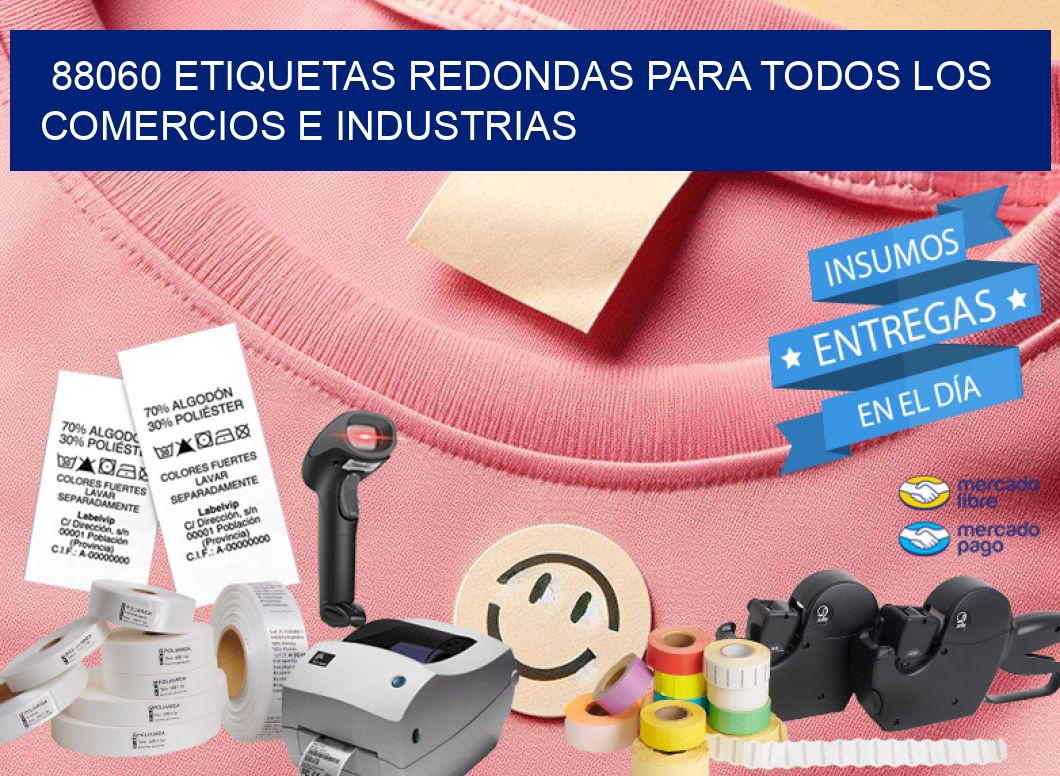 88060 ETIQUETAS REDONDAS PARA TODOS LOS COMERCIOS E INDUSTRIAS
