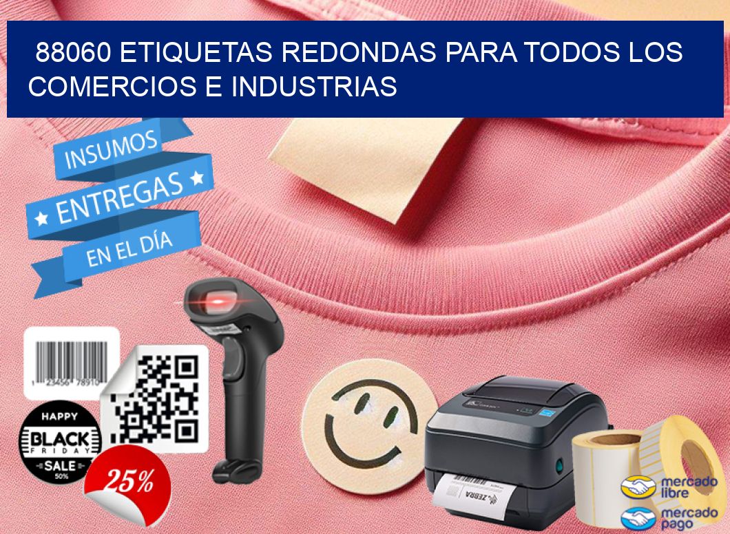 88060 ETIQUETAS REDONDAS PARA TODOS LOS COMERCIOS E INDUSTRIAS