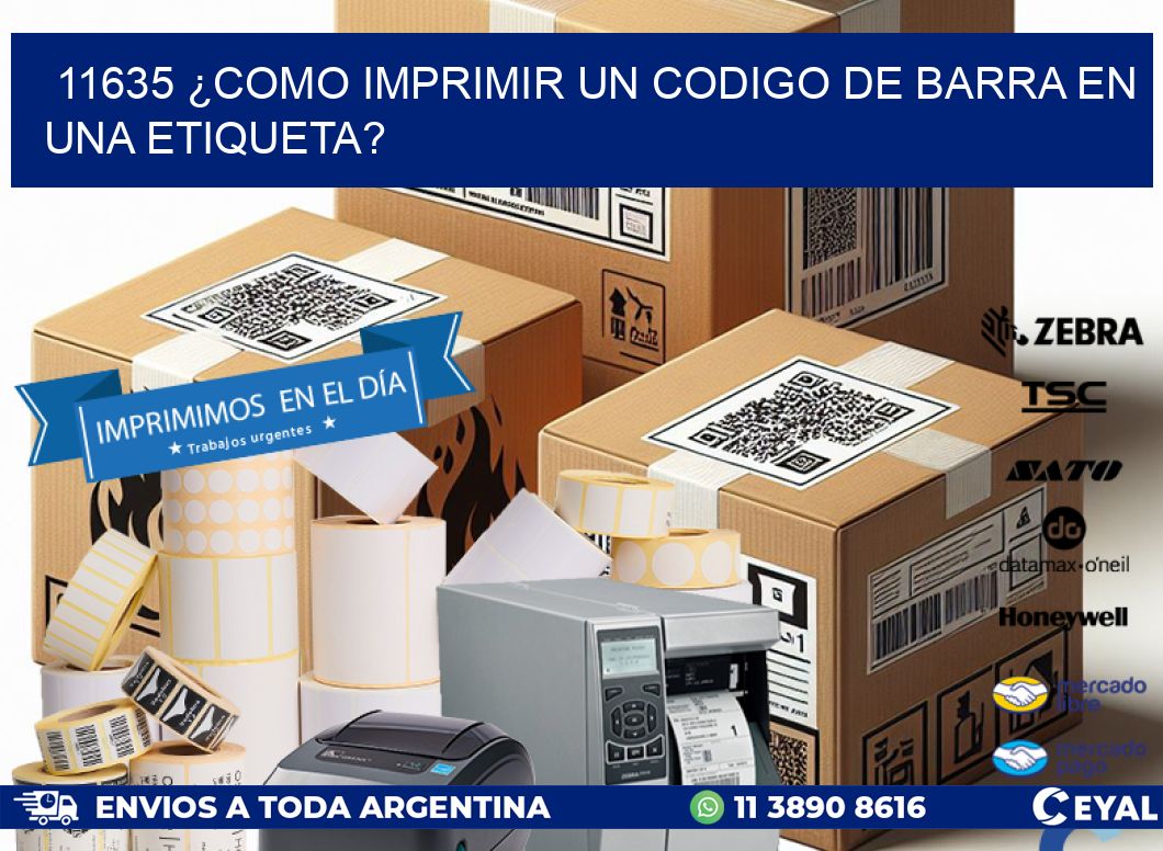 11635 ¿COMO IMPRIMIR UN CODIGO DE BARRA EN UNA ETIQUETA?