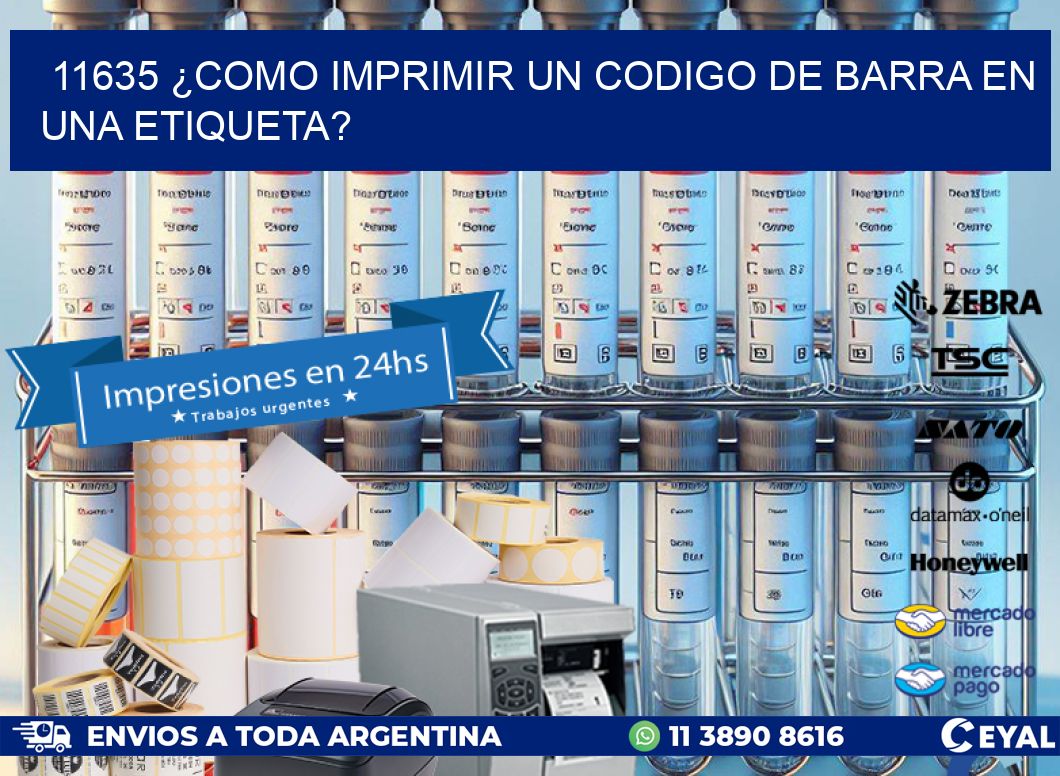 11635 ¿COMO IMPRIMIR UN CODIGO DE BARRA EN UNA ETIQUETA?
