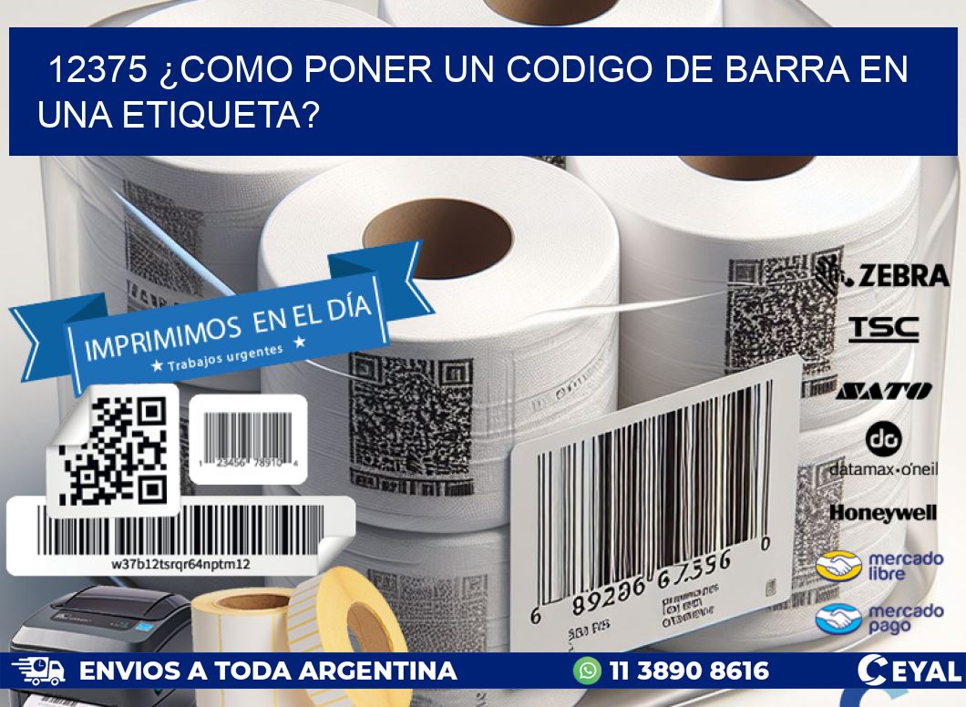 12375 ¿COMO PONER UN CODIGO DE BARRA EN UNA ETIQUETA?