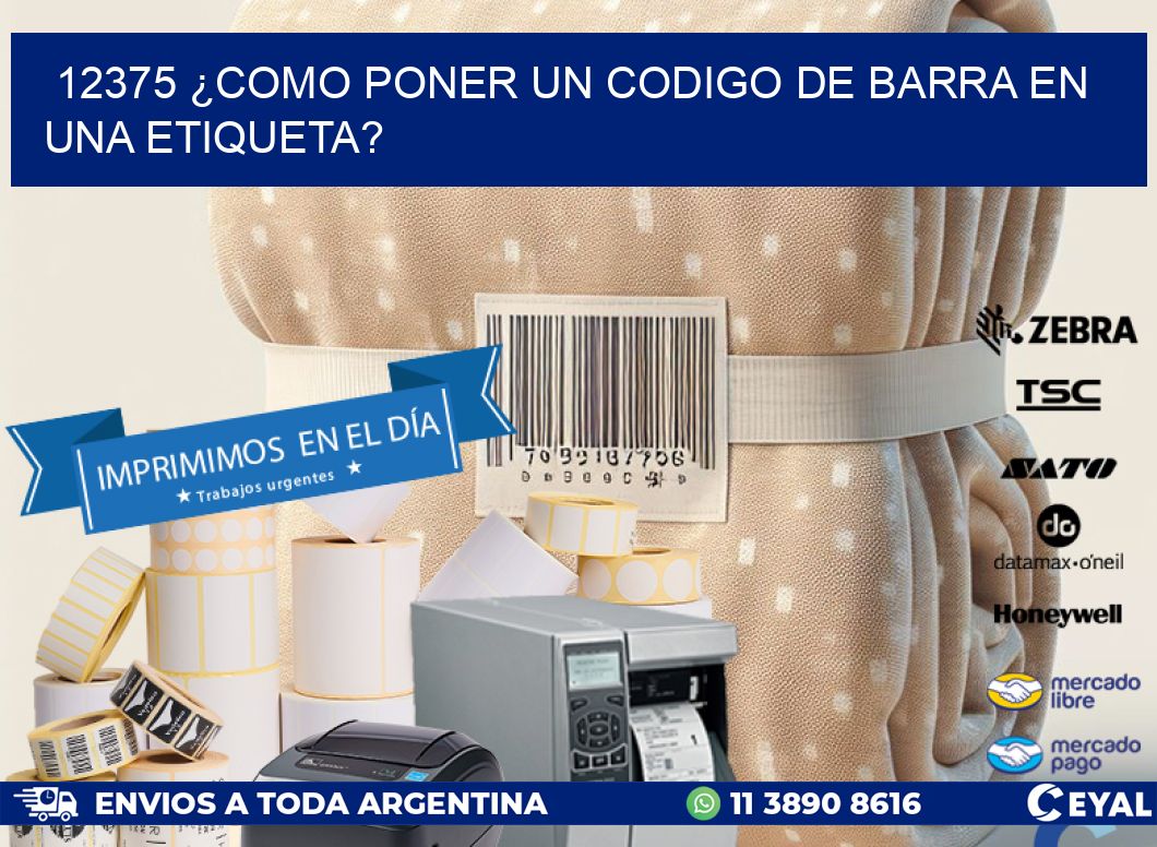 12375 ¿COMO PONER UN CODIGO DE BARRA EN UNA ETIQUETA?