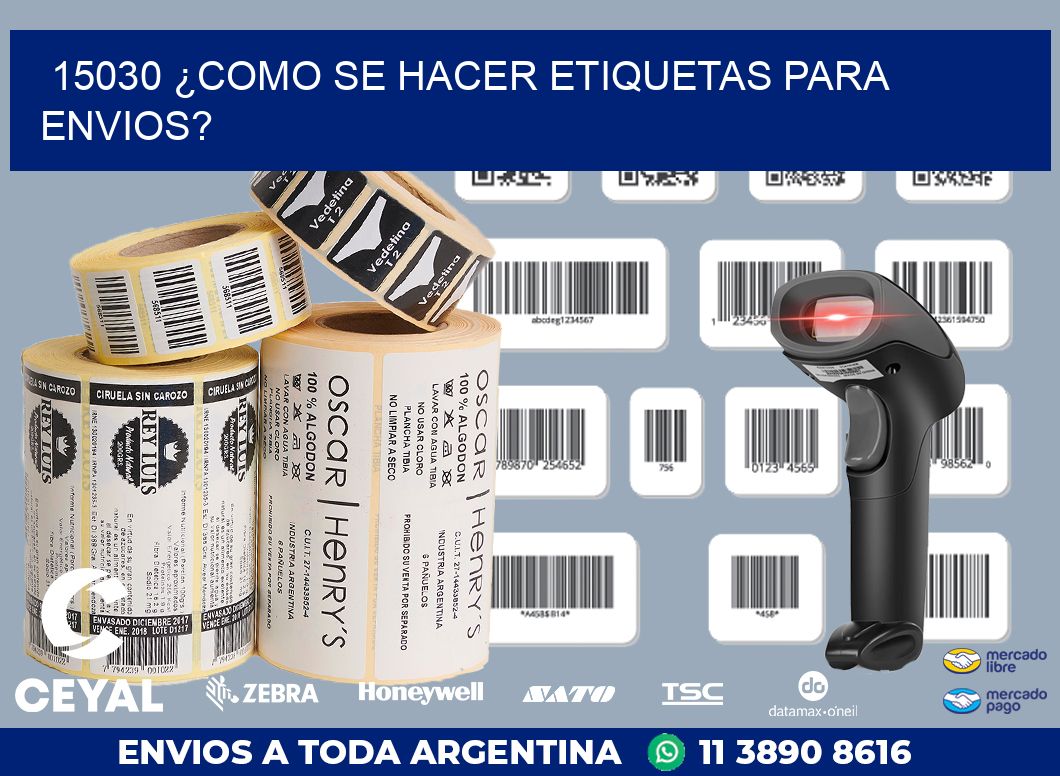 15030 ¿COMO SE HACER ETIQUETAS PARA ENVIOS?