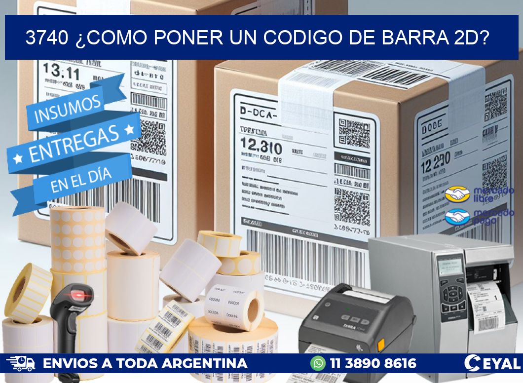 3740 ¿COMO PONER UN CODIGO DE BARRA 2D?