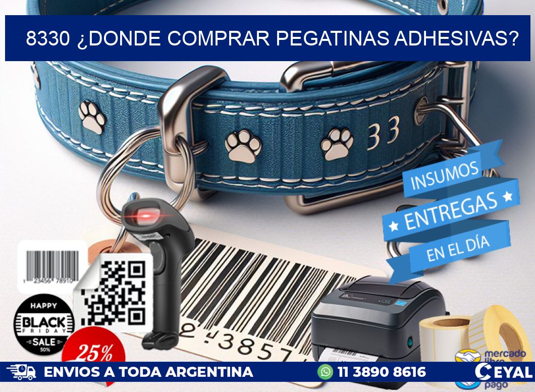 8330 ¿DONDE COMPRAR PEGATINAS ADHESIVAS?