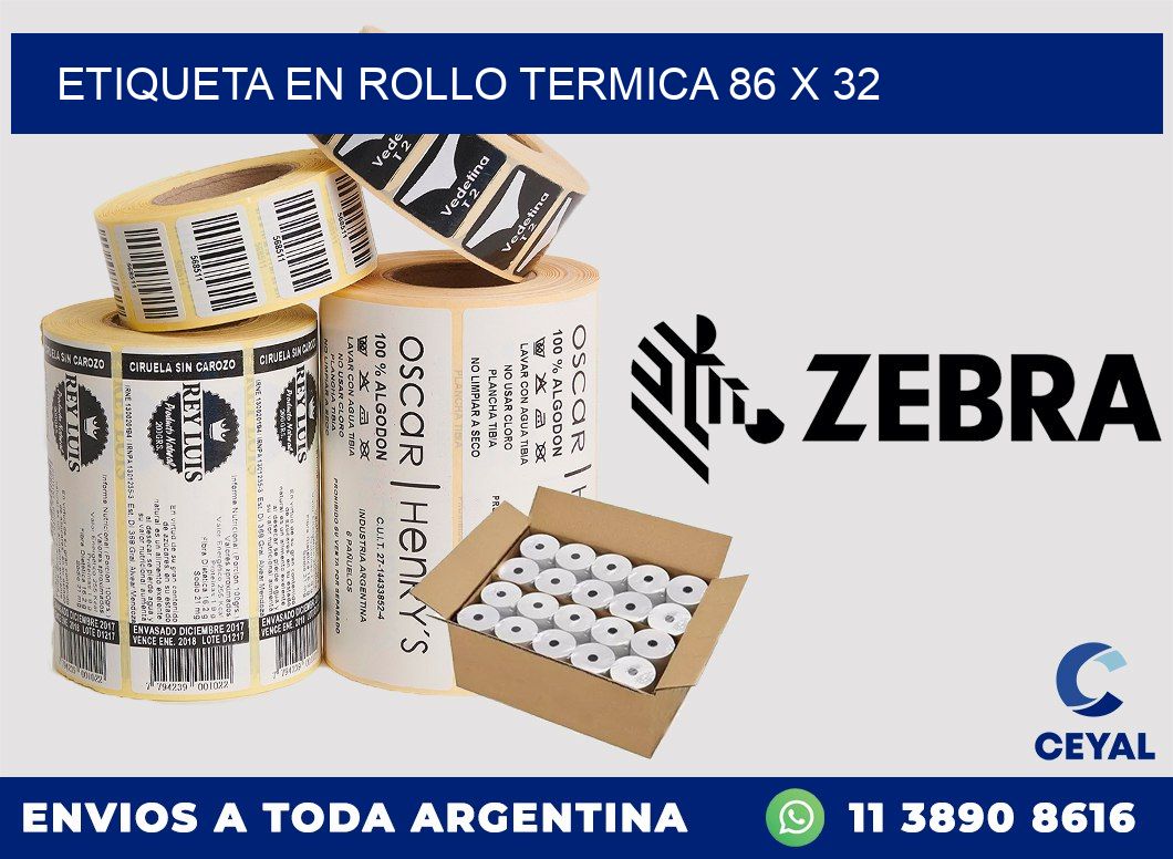 ETIQUETA EN ROLLO TERMICA 86 x 32