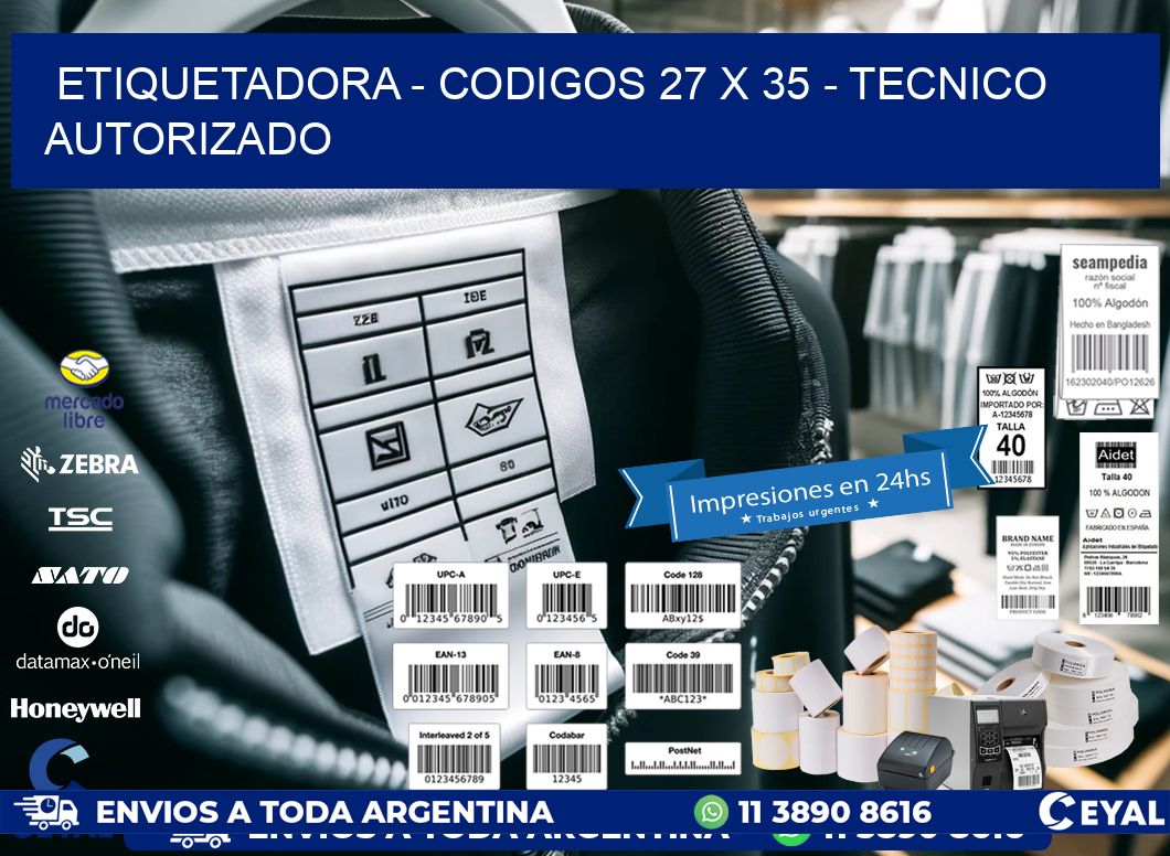 ETIQUETADORA – CODIGOS 27 x 35 – TECNICO AUTORIZADO