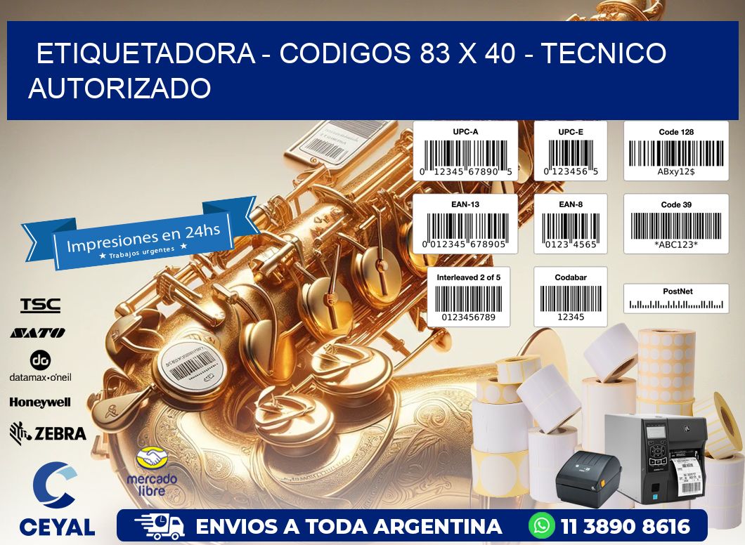 ETIQUETADORA - CODIGOS 83 x 40 - TECNICO AUTORIZADO